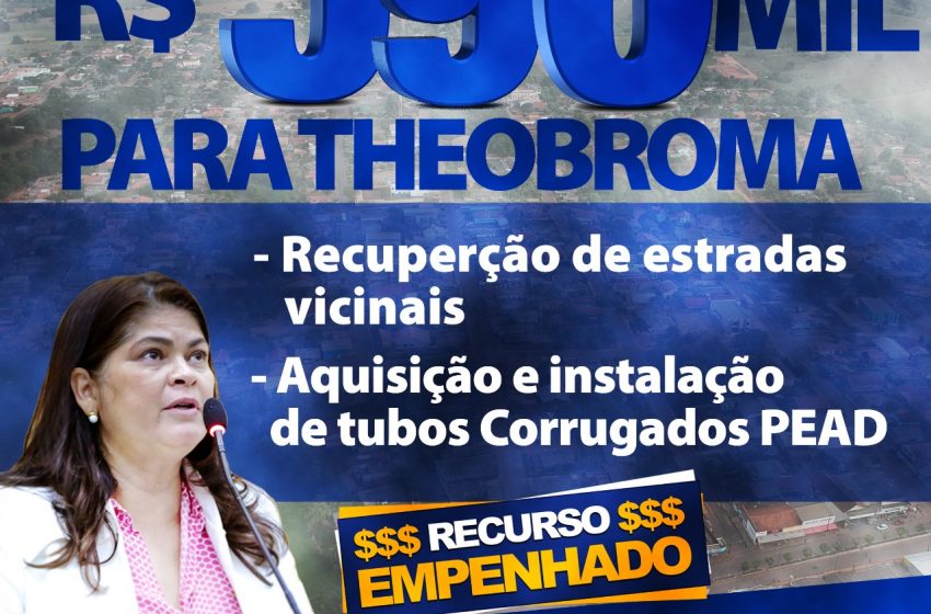  DEPUTADA CASSIA DESTINA EMENDA DE 590 MIL PARA THEOBROMA