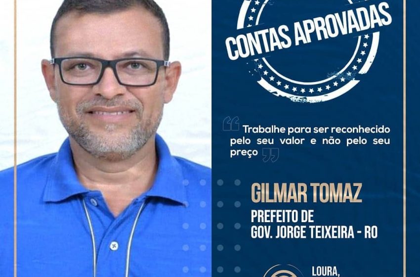  GOV. JORGE TEIXEIRA- Prefeito Gilmar Tomaz e Vice Agnaldão: tem suas Prestações de Contas Eleitorais Aprovada!